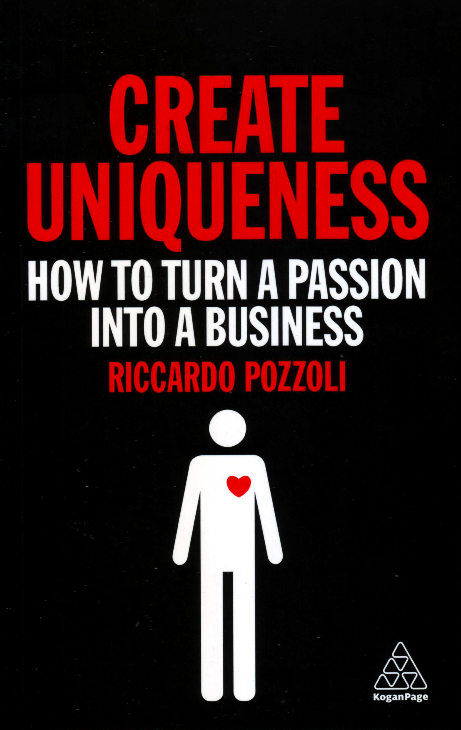 Create Uniqueness How to Turn a Passion Into a Business