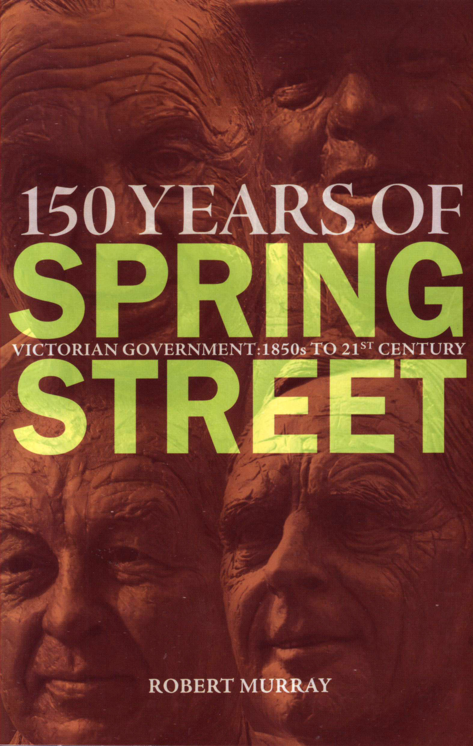150 Years Of Spring Street Victorian Government 1850s to 21s