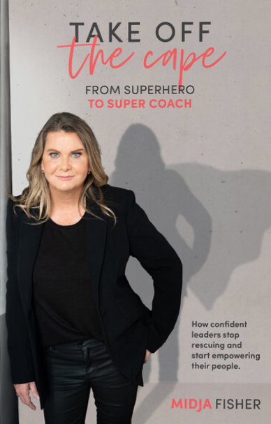 Take Off the Cape: From Superhero to Super Coach