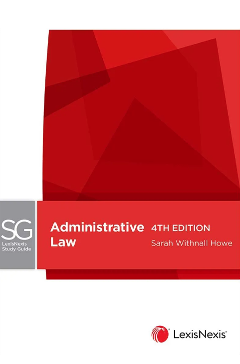 Administrative Law e4 (LexisNexis Study Guide)