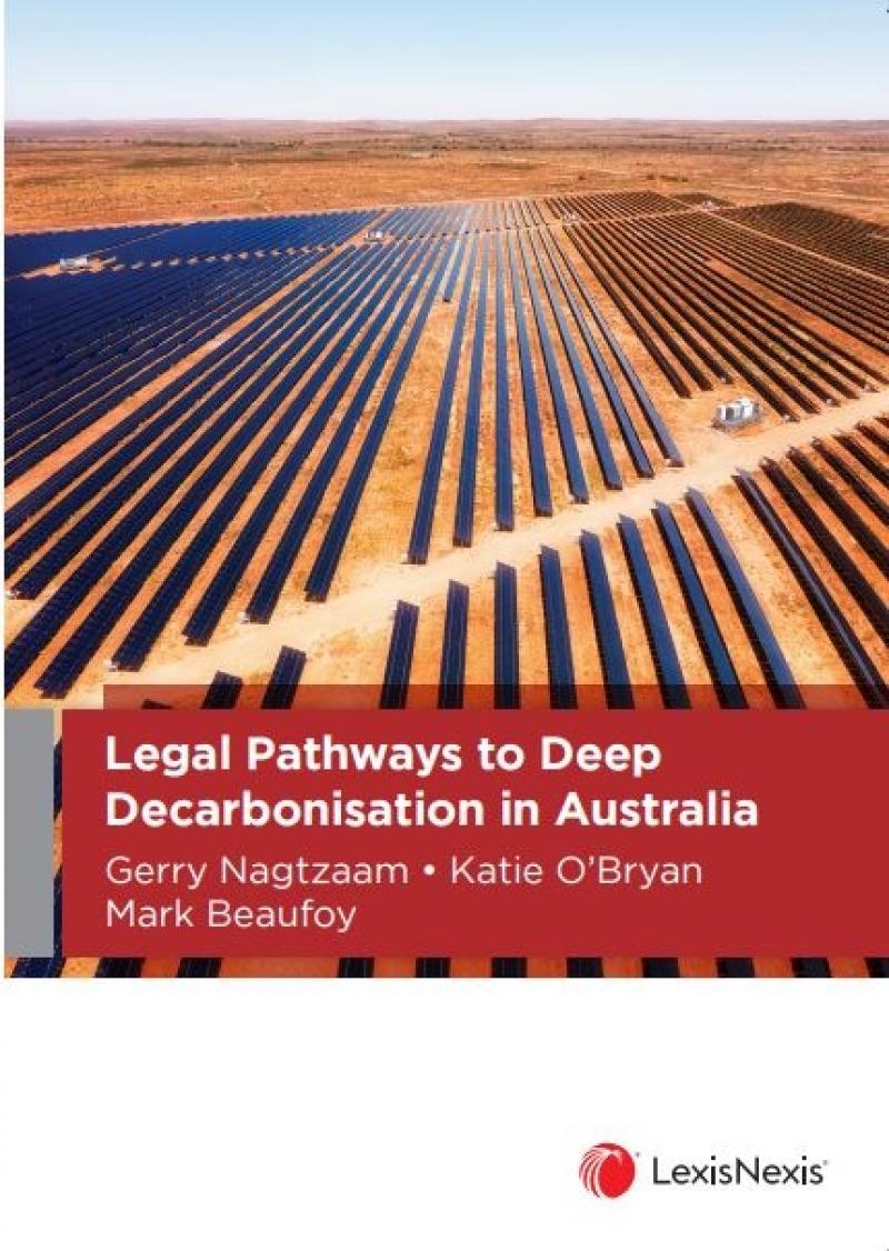 Legal Pathways to Deep Decarbonisation in Australia