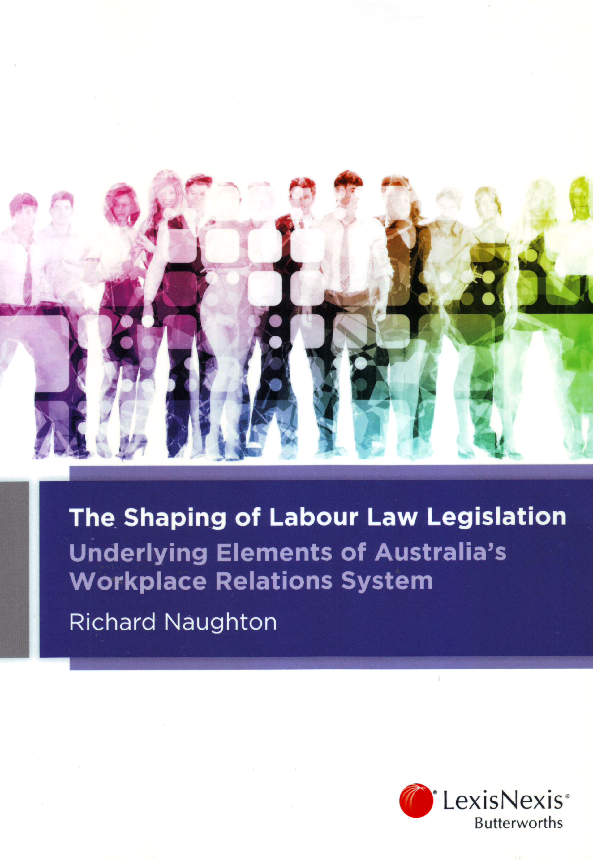 Shaping of Labour Law Legislation – Underlying Elements of A