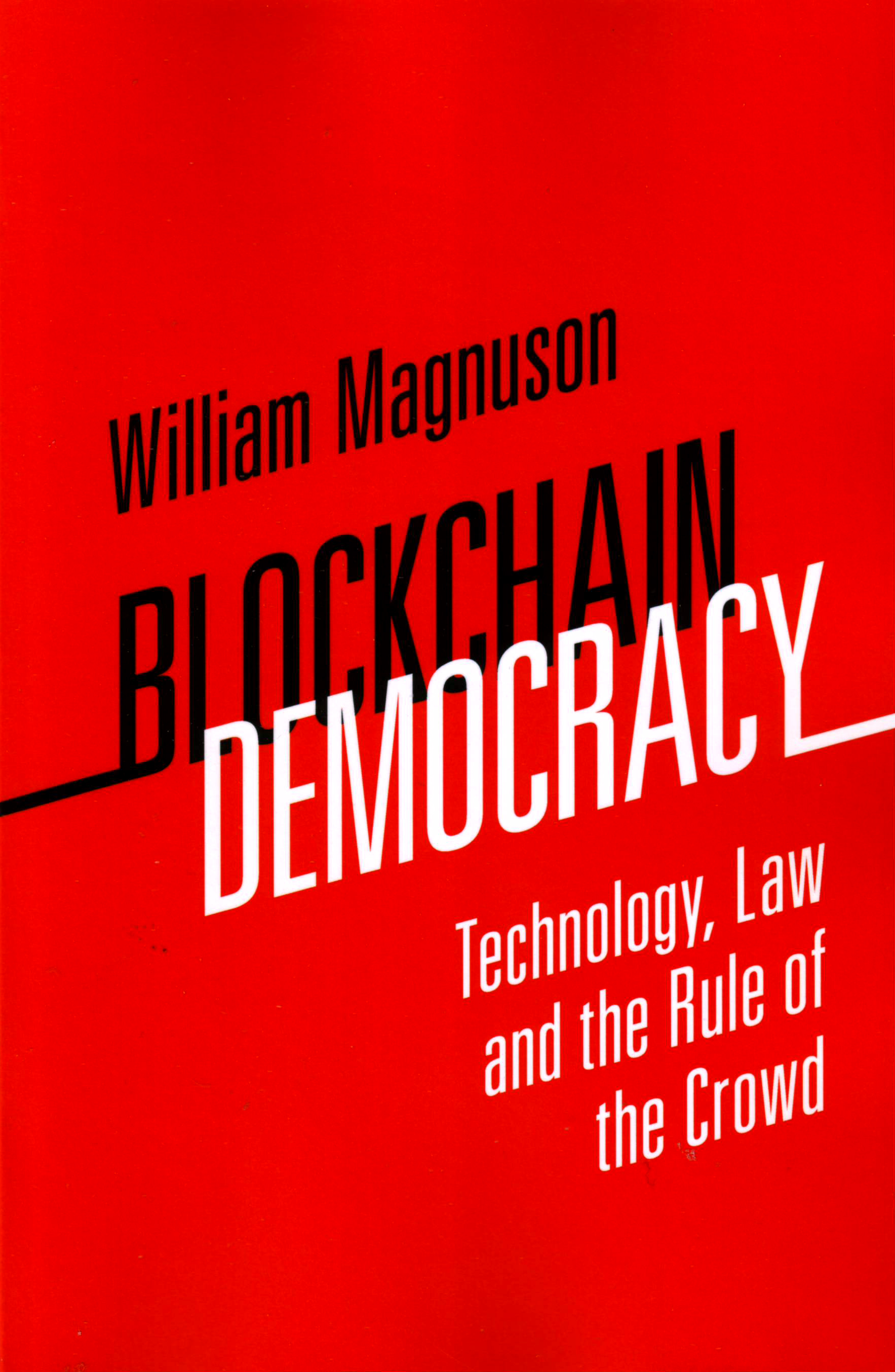 Blockchain Democracy: Technology, Law and the Rule of the Cr