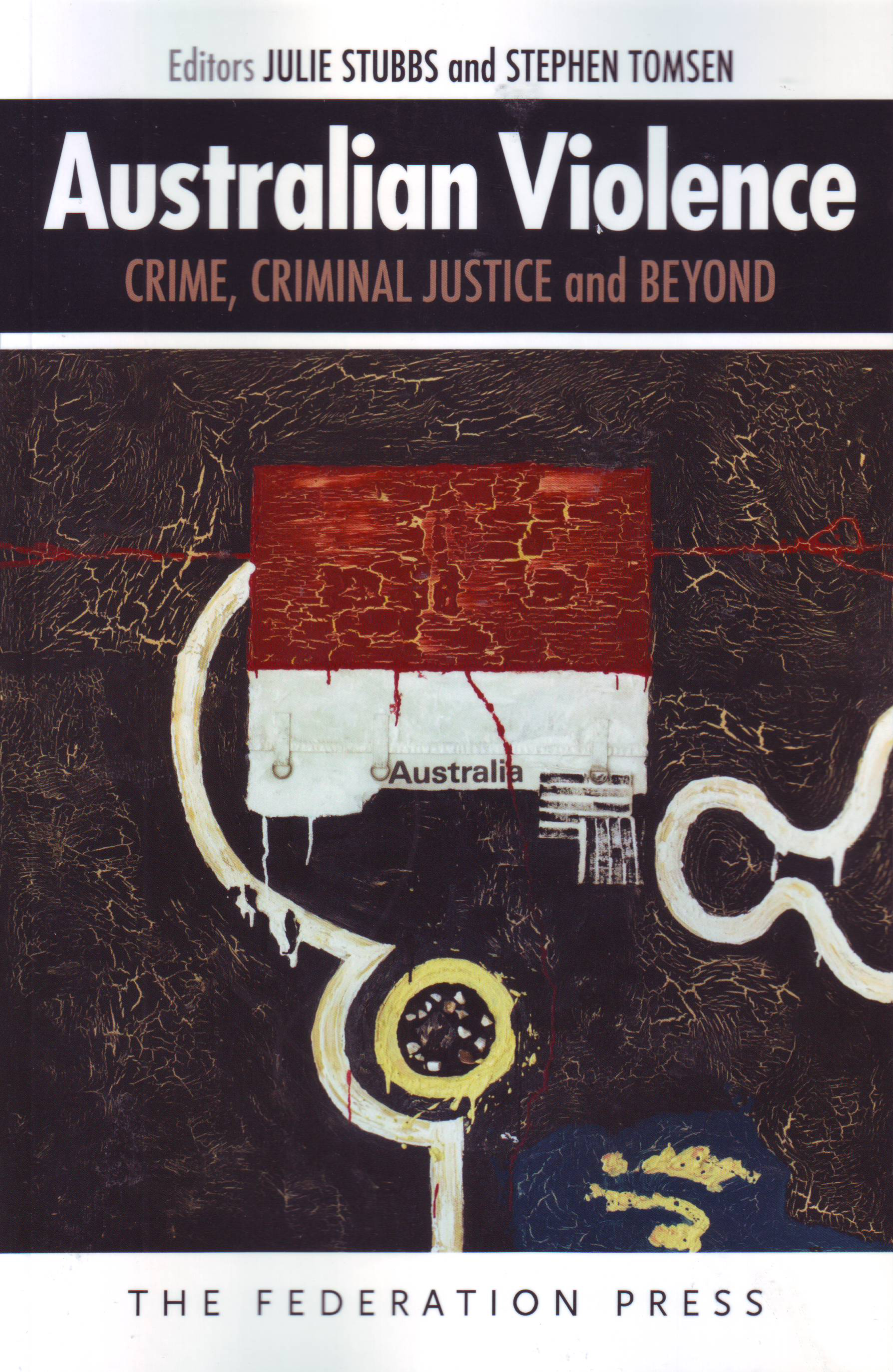 Australian Violence: Crime, Criminal Justice and Beyond