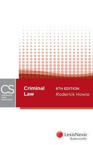 LexisNexis Case Summaries: Criminal Law e6
