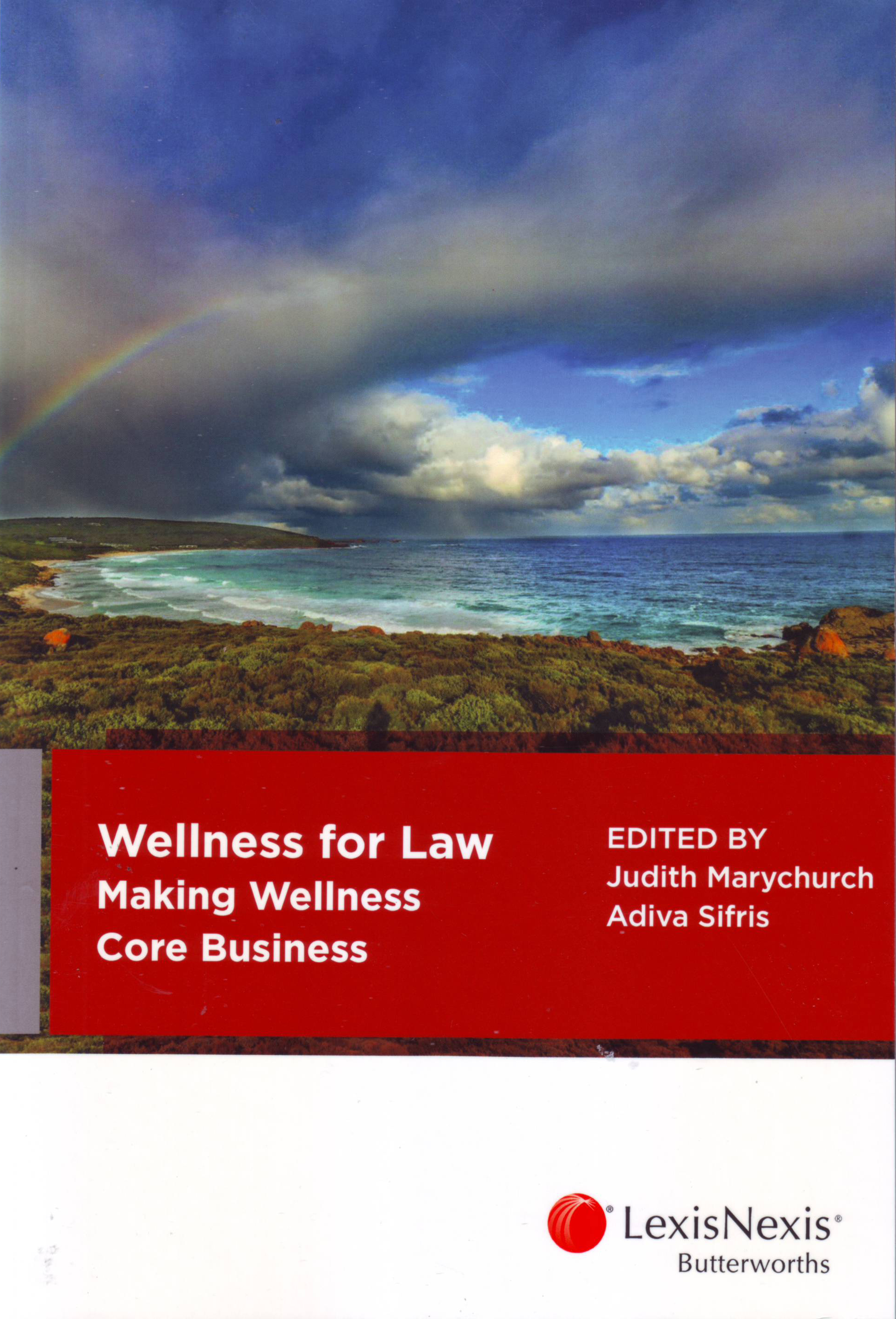 Wellness for Law: Making Wellness Core Business