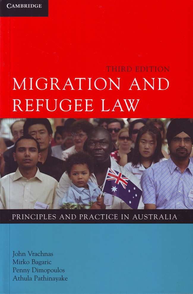 Migration and Refugee Law : Principles and Practice in Austr