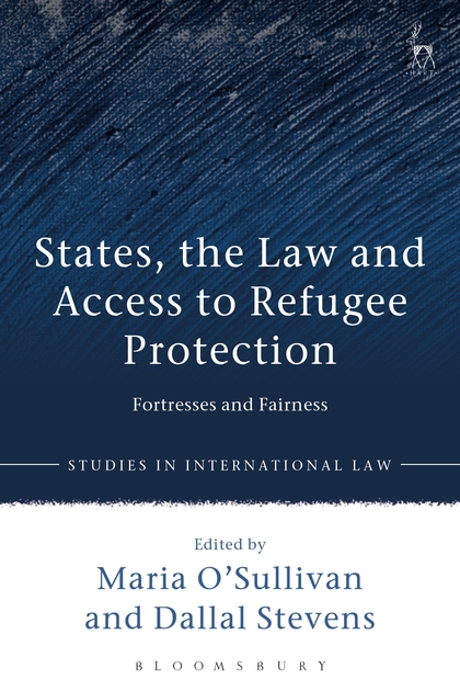 States, the Law and Access to Refugee Protection: Fortresses