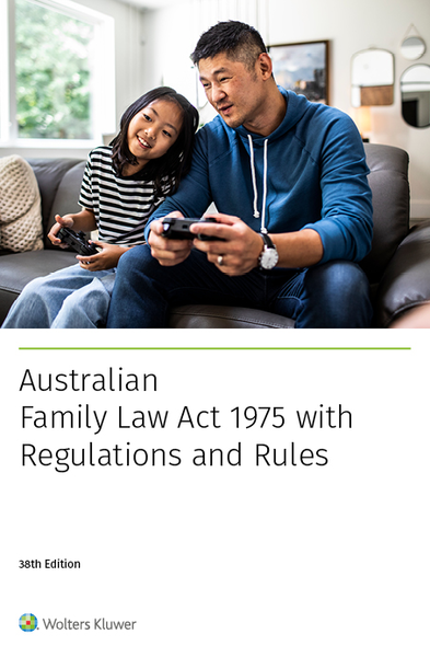 Australian Family Law Act 1975 with Regulations & Rules e38