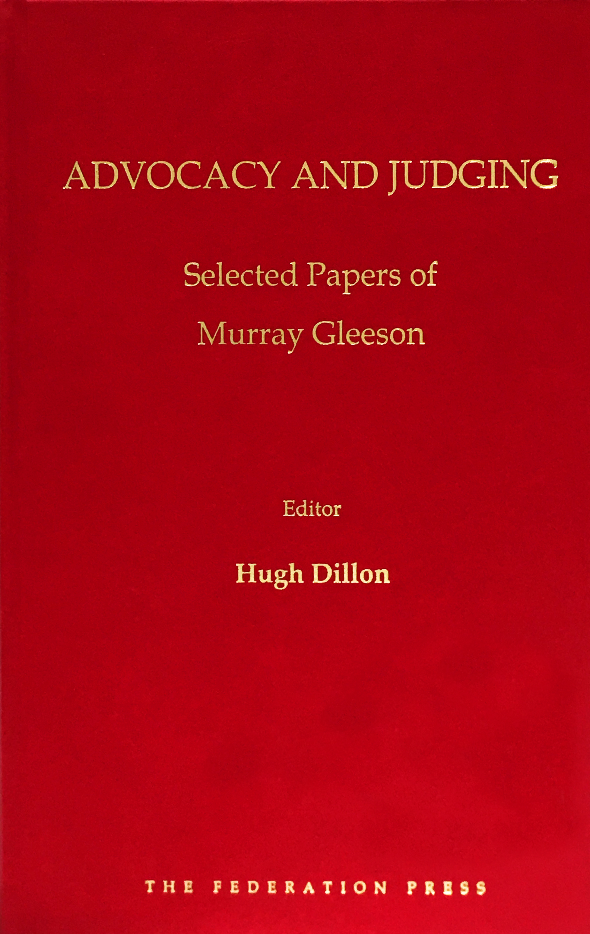 Advocacy and Judging: Selected Papers of Murray Gleeson