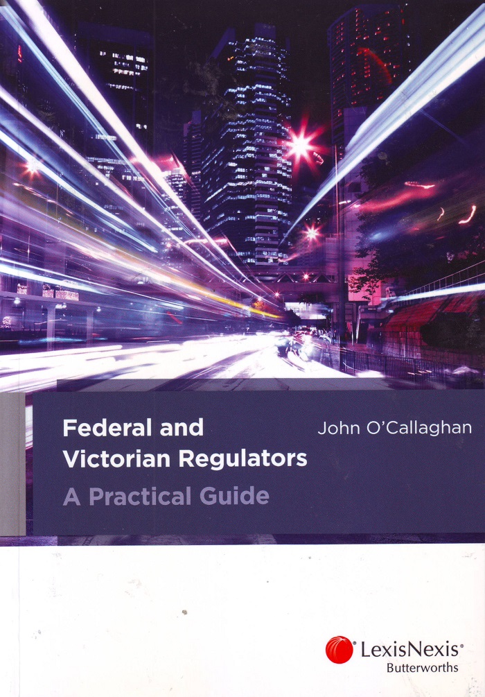 Federal and Victorian Regulators – A Practical Guide