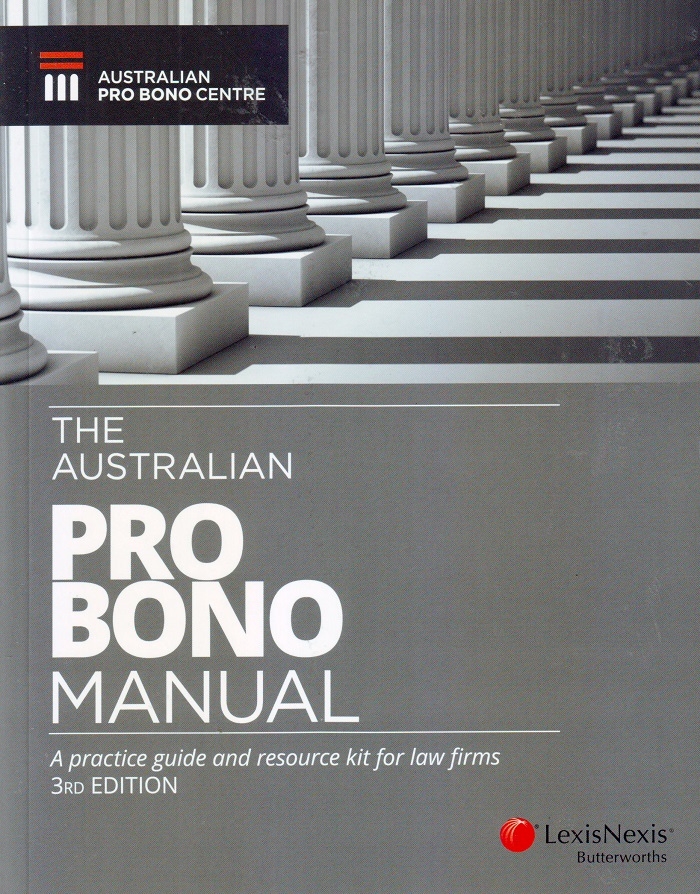 The Australian Pro Bono Manual A practice guide and resource