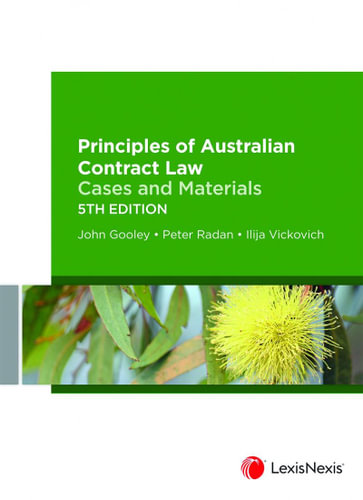 Principles of Australian Contract Law:  Cases and materials