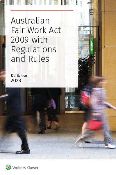 Australian Fair Work Act 2009 with Regulations and Rules e12