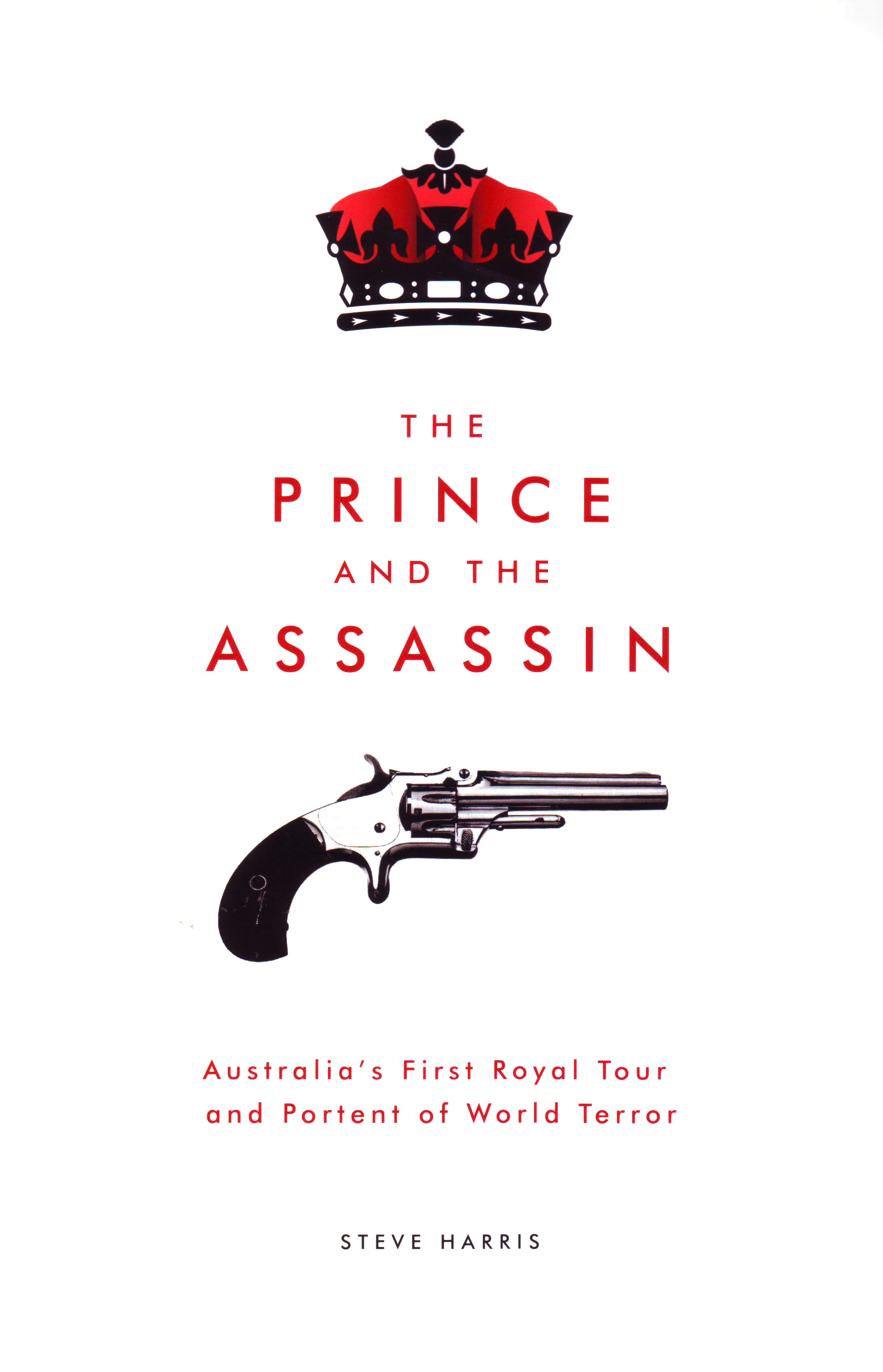 The Prince and The Assassin: Australia’s First Royal Tour an