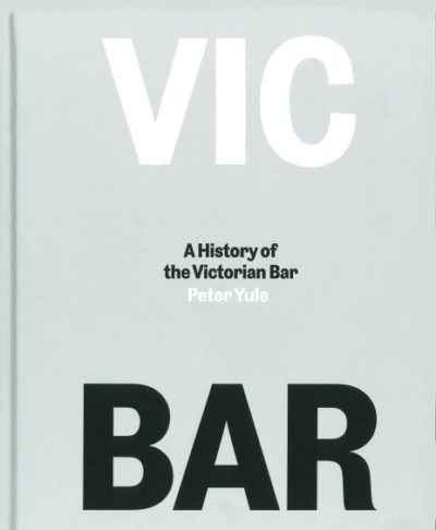 Vic Bar: A History of the Victorian Bar