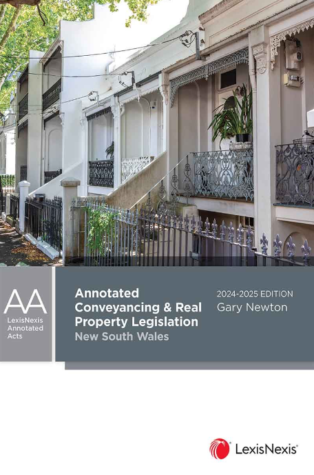 Annotated Conveyancing and Real Property Legislation NSW