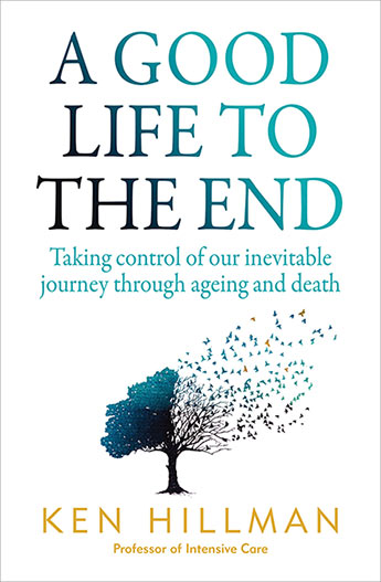 A Good Life to the End: Taking Control of our Inevitable Jou