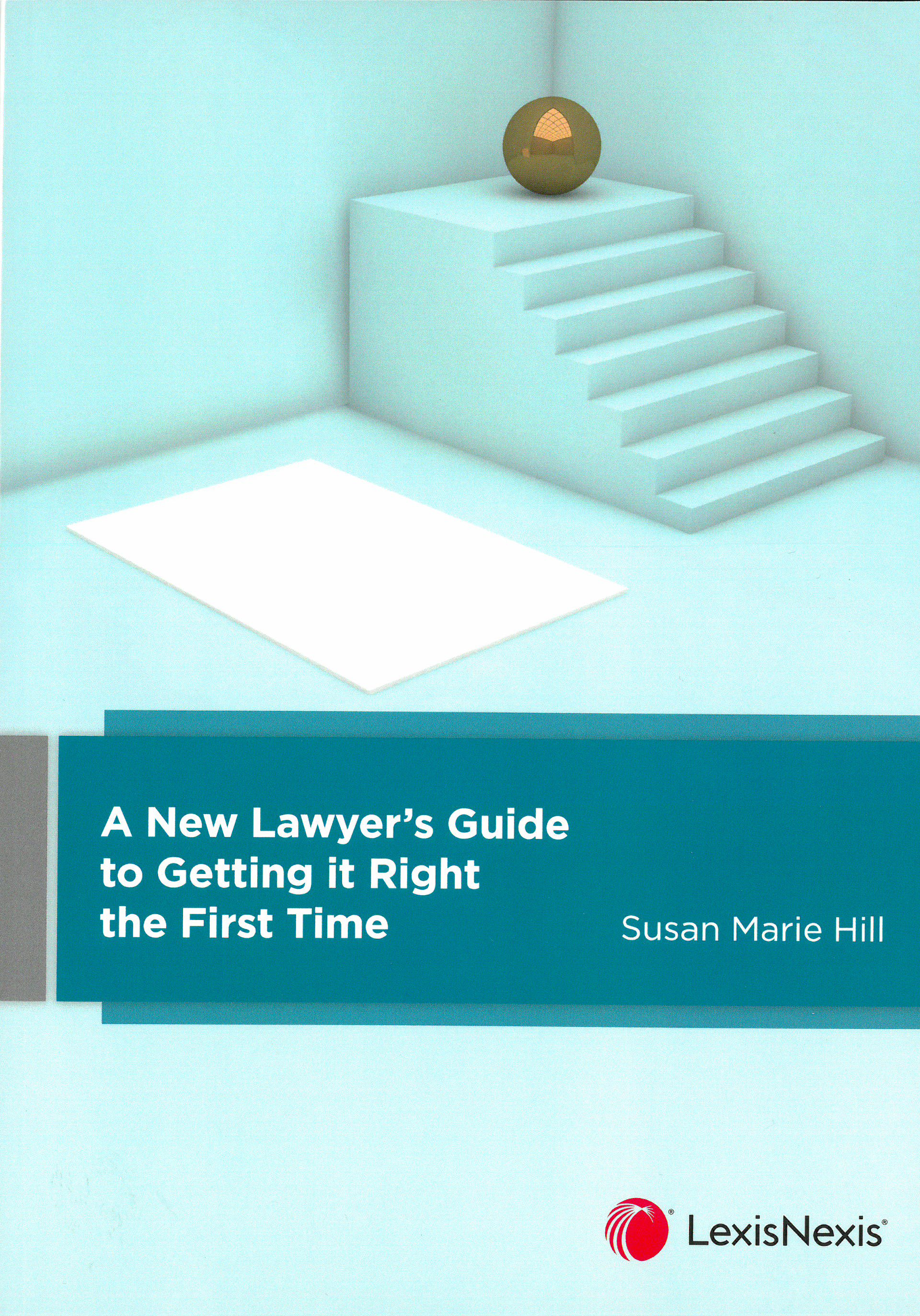 A New Lawyer's Guide to Getting it Right the First Time