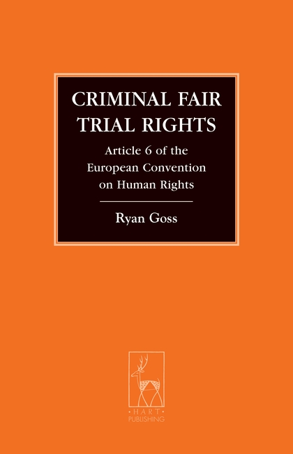 Criminal Fair Trial Rights: Article 6 of the European Conven