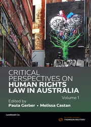 Critical Perspectives on Human Rights Law in Australia Vol1